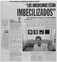 "Los Americanos estan imbecilizados"