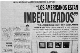 "Los Americanos estan imbecilizados"