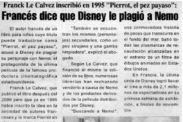 Francés dice que Disney le plagió a Nemo Franck Le Calvez inscribió en 1995 "Pierrot, el pez payaso"