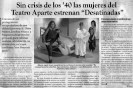 Sin crisis de los '40 las mujeres del Teatro Aparte estrenan "Desatinadas"
