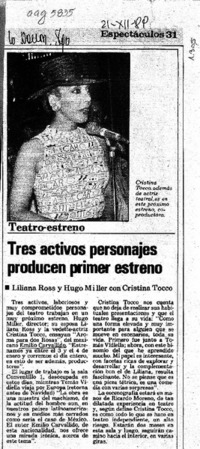 Tres activos personajes producen primer estreno.