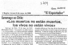 Los muertos no están muertos, los vivos no están vivos".