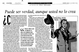 Puede ser verdad, aunque usted no lo crea.