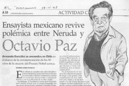Ensayista mexicano revive polémica entre Neruda y Octavio Paz