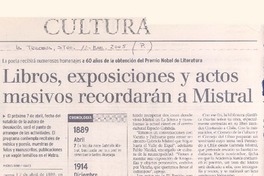 La poeta recibirá numerosos homenajes a 60 años de la obtención del Premio Nobel de Literatura : libros, exposiciones y actos masivos recordarán a Mistral