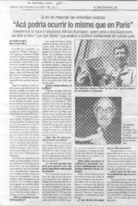 Si no se mejoran las viviendas básicas : "Acá podría ocurrir lo mismo que en París" : advertencia la hace el arquitecto Alfredo Rodríguez, quien junto a Ana Sugranyes, escribió el libro "Los con techo" que analiza la política habitacional de nuestro país : [entrevista]