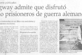 Hemingway admite que disfrutó matando prisioneros de guerra alemanes.