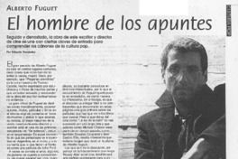 Alberto Fuguet el hombre de los apuntes