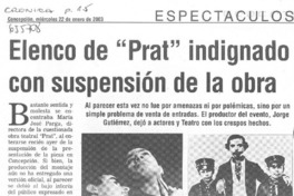 Elenco de "Prat" indignado con suspensión de la obra.  [artículo]