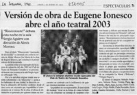 Versión de obra Eugene Ionesco abre el año teatral 2003.  [artículo]