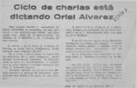 Ciclo de charlas está dictando Oriel Alvarez.  [artículo]