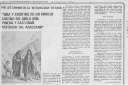 "Vida y escritos de un criollo chileno del siglo XVII, Pineda y Bascuñán, defensor del araucano"