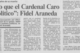 "Claro que el Cardenal Caro era político": Fidel Araneda.