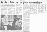 La Dura lucha de un grupo independiente.