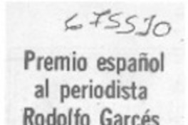 Premio español al periodista Rodolfo Garcés.