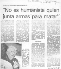 No es humanista quien junta armas para matar".