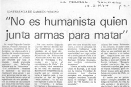 No es humanista quien junta armas para matar".