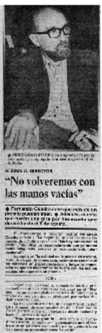 No volveremos con las manos vacías".