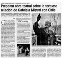 Preparan obra teatral sobre la tortuosa relación de Gabriela Mistral con Chile