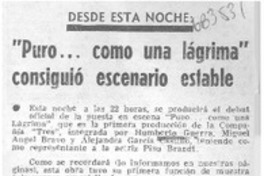 "Puro-- como una lágrima" consiguió escenario estable.