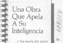 Una obra que apela a su inteligencia.