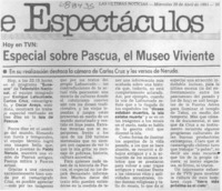 Especial sobre Pascua, el museo viviente.