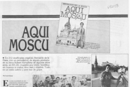 Aqui Moscú : [entrevista]