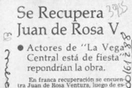 Se recupera Juan de Rosa V.  [artículo].