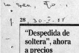 "Despedida de soltera", ahora a precios populares  [artículo].