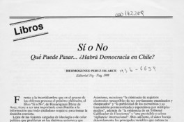 Sí o No qué puede pasar -- habrá democracia en Chile?  [artículo] Jorge Wahl Silva.