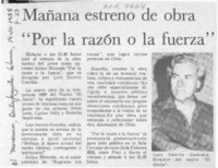 Mañana estreno de obra "Por la razón o la fuerza"  [artículo].