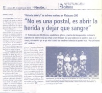 "No es una postal, es abrir la herida y dejar que sangre"