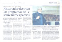 Historiador destroza los programas de TV sobre héroes patrios