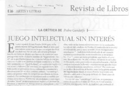 Juego intelectual siin interés  [artículo] Pedro Gandolfo.