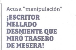 ¡Escritor Mellaso desmiente que miró trasero de mesera!  [artículo].