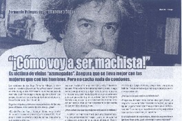 "¡Cómo voy a ser machista!" (entrevista)  [artículo] Romina de la Sotta.