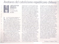 Avatares del catolicismo republicano chileno  [artículo] Santiago Aránguiz Pinto.
