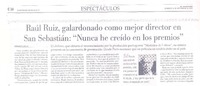 Raúl Ruiz, galardonado como mejor director en San Sebastián  [artículo] Bernardita Villa E.