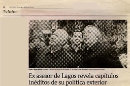 Ex asesor de Lagos revela capítulos inéditos de su política exterior  [artículo] J.A.Q. y A.P.