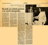 Recuerdo con ardiente paciencia y sin canción desesperada --  [artículo].