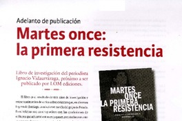 Adelanto de publicación. Martes once: la primera resistencia  [artículo]