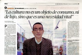 "La cultura no es un objeto de consumo, ni de lujo, sino que es una necesidad vital" (entrevista)  [artículo] Soledad Melendez Ruiz.