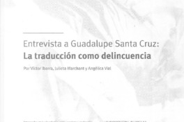 Entrevista a Guadalupa Santa Cruz (entrevista)  [artículo] Víctor Ibarra, Julieta Marchant y Angélica Vial.