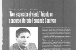 "Nos esperaba el viento" triunfa en concurso literario Fernando Santiván  [artículo].