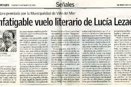 El Infatigable vuelo literario de Lucía Lezaeta La escritora premiada por la Municipalidad de Viña del Mar [artículo] : Hugo Rolando Cortés.