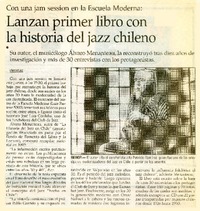 Lanzan primer libro con la historia del jazz chileno  [artículo] Iñigo Díaz.