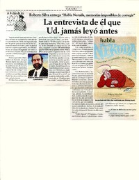 La entrevista de él que Ud. jamás leyó antes Roberto Silva entrega "Habla Neruda, memorias imposibles de corregir" [artículo] :