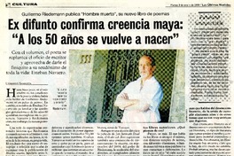 Ex difunto confirma creencia maya: "A los 50 años se vuelve a nacer" (entrevista)  [artículo]Leonardo Sanhueza.