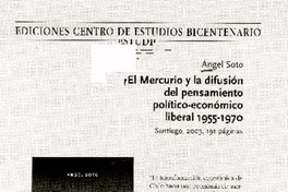 El Mercurio y la difusión del pensamiento político-económico liberal 1955-1970  [artículo] Cristián Larroulet.