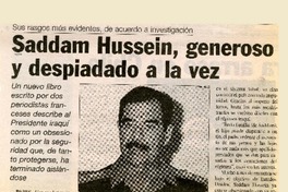 Saddam Hussein, generoso y despiadado a la vez Sus rasgos más evidentes, deacuerdo a investigación [artículo] :